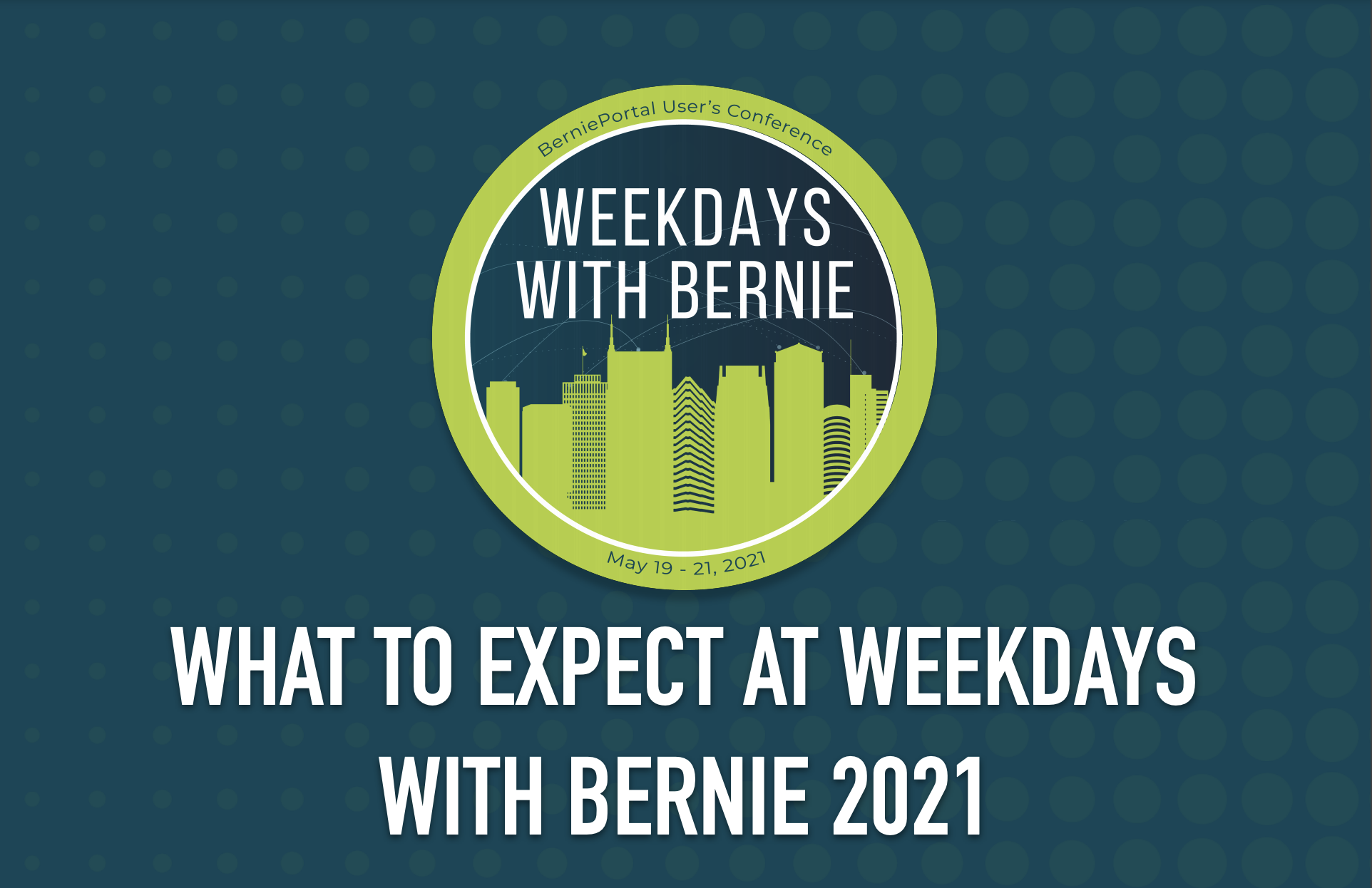 Everything Attendees Should Know About Weekdays with Bernie 2021